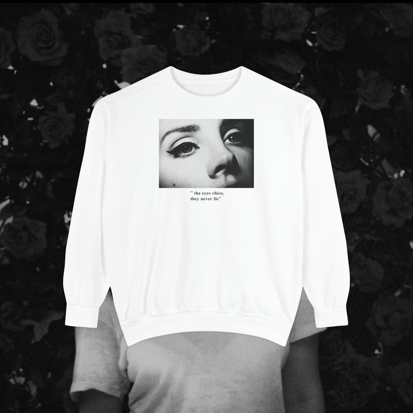 "the eyes chico'' - Lana Del Rey Sweatshirt Unisex