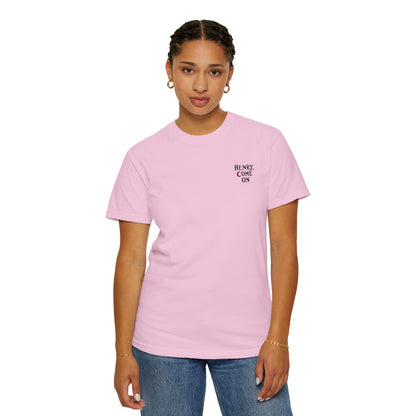 'Henry, Come On' Design - Unisex T-Shirt