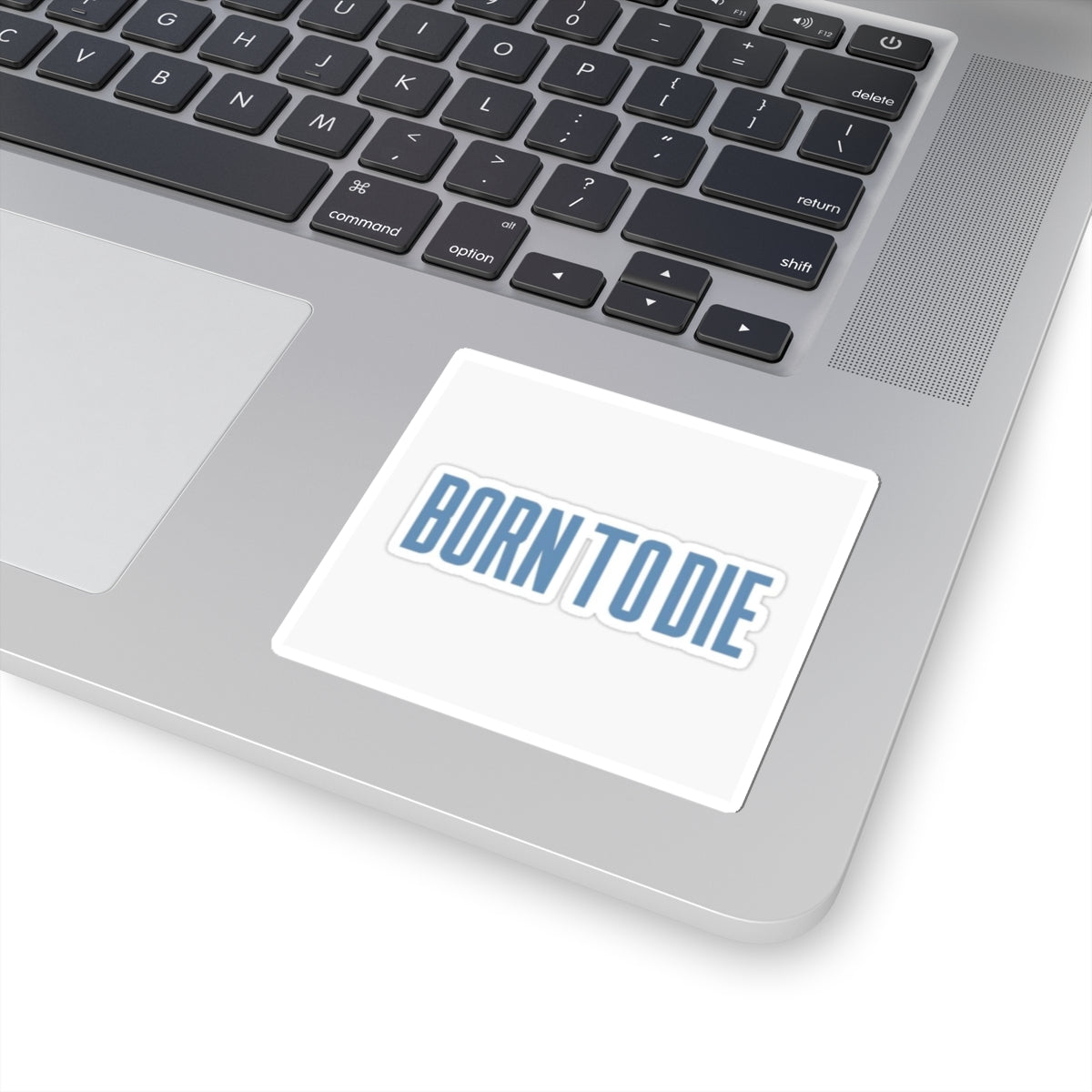 Born to Die Kiss-Cut Stickers | Trendy Vinyl Decals for Laptop & Journals