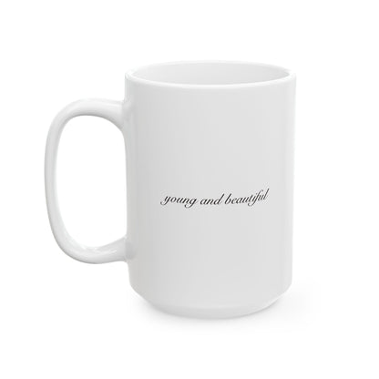 "Young and Beautiful" - Mug