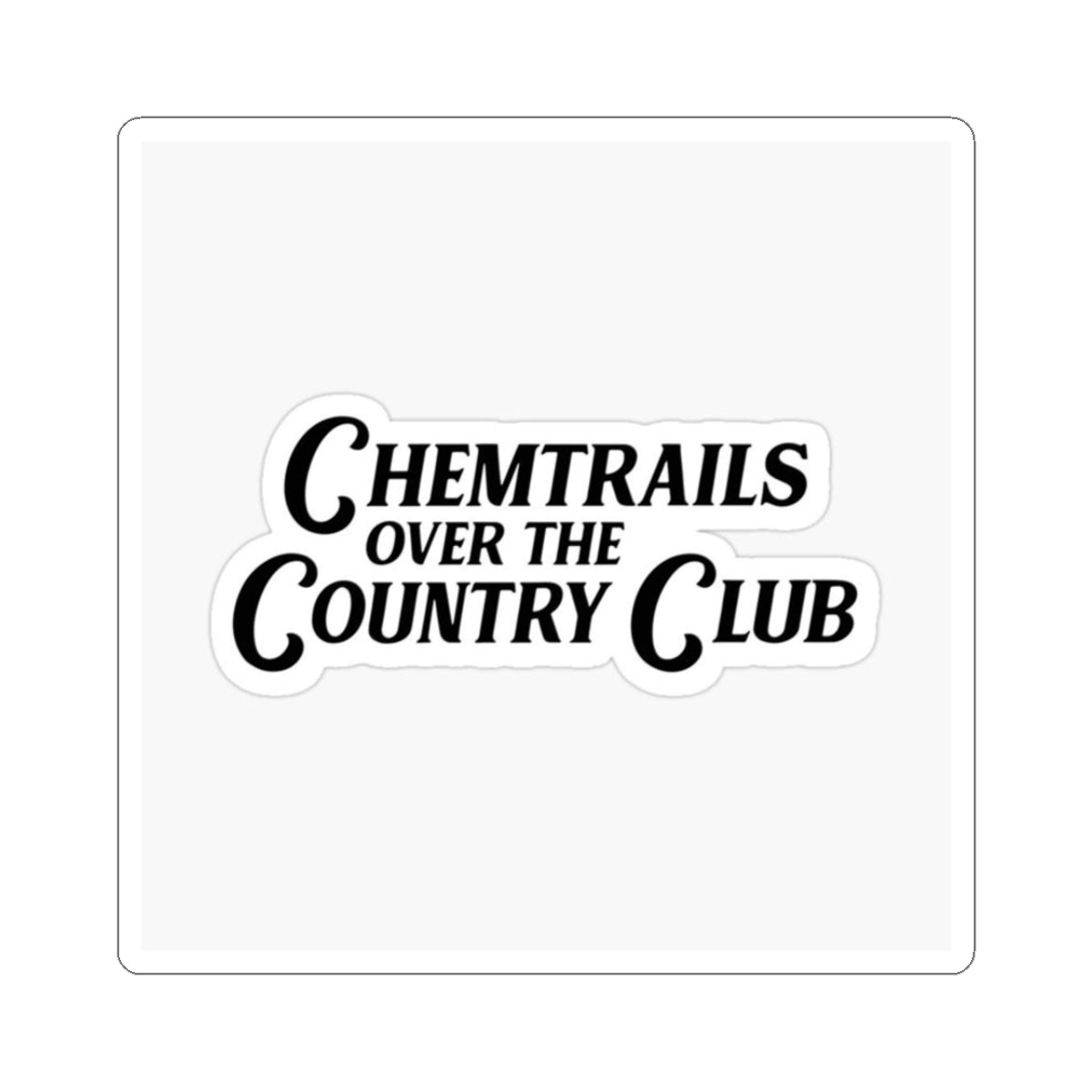 Chic Kiss-Cut Stickers - 'Chemtrails Over the Country Club' Design for Trendy Decor