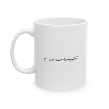 "Young and Beautiful" - Mug