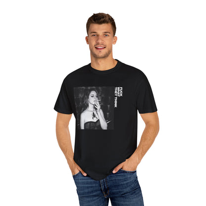 "F*** What They Think" - Unisex T-Shirt