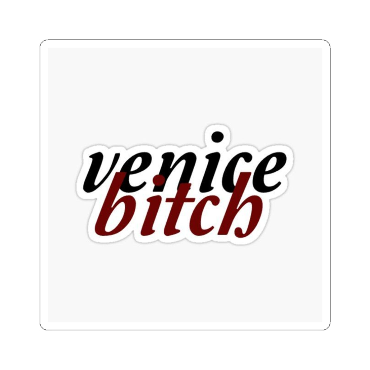 Venice Bitch Kiss-Cut Stickers - Trendy Laptop & Planner Decals | Bold Statement Art